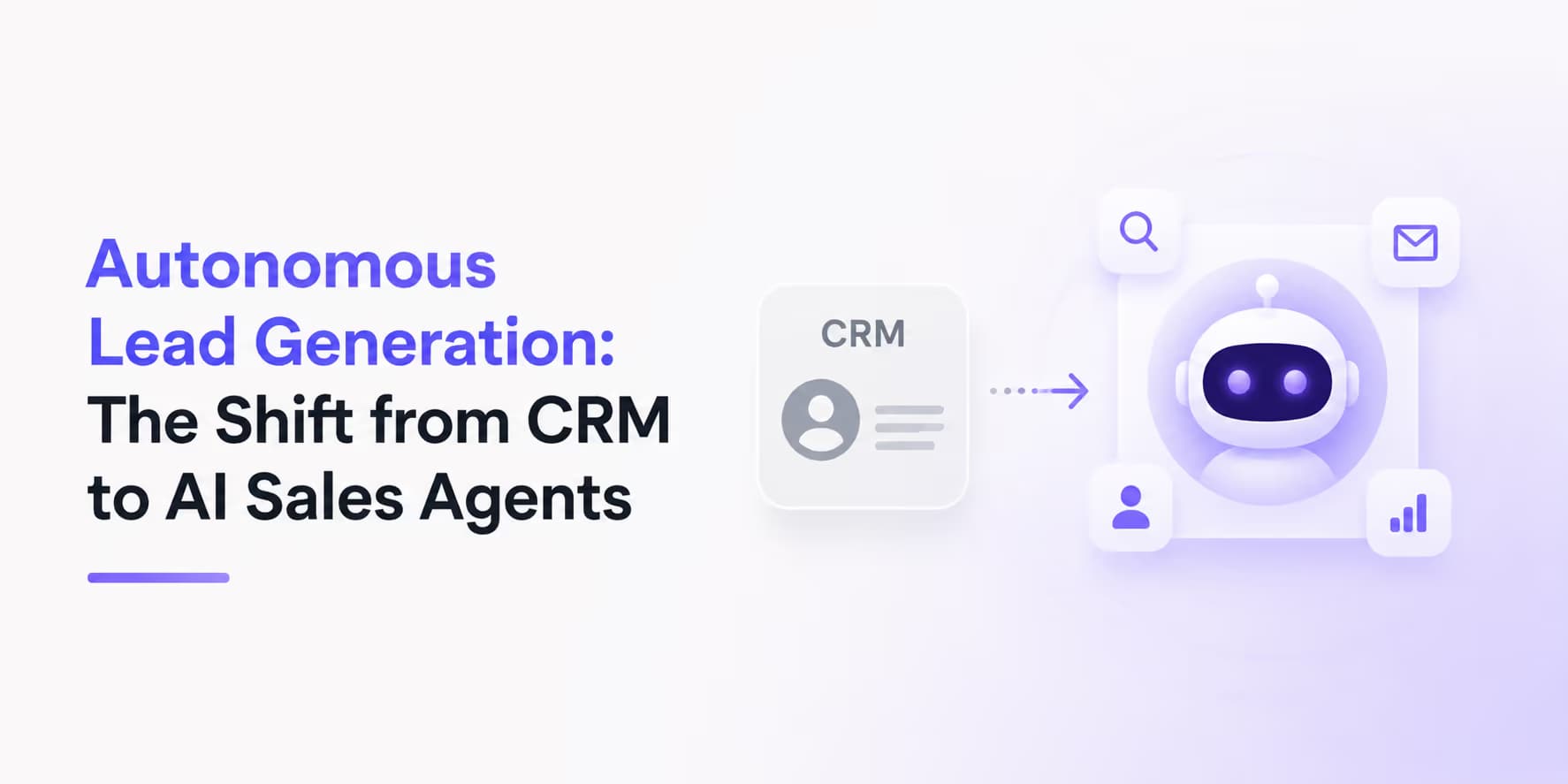 Autonomous lead generation graphic: moving from CRMs to AI sales agents