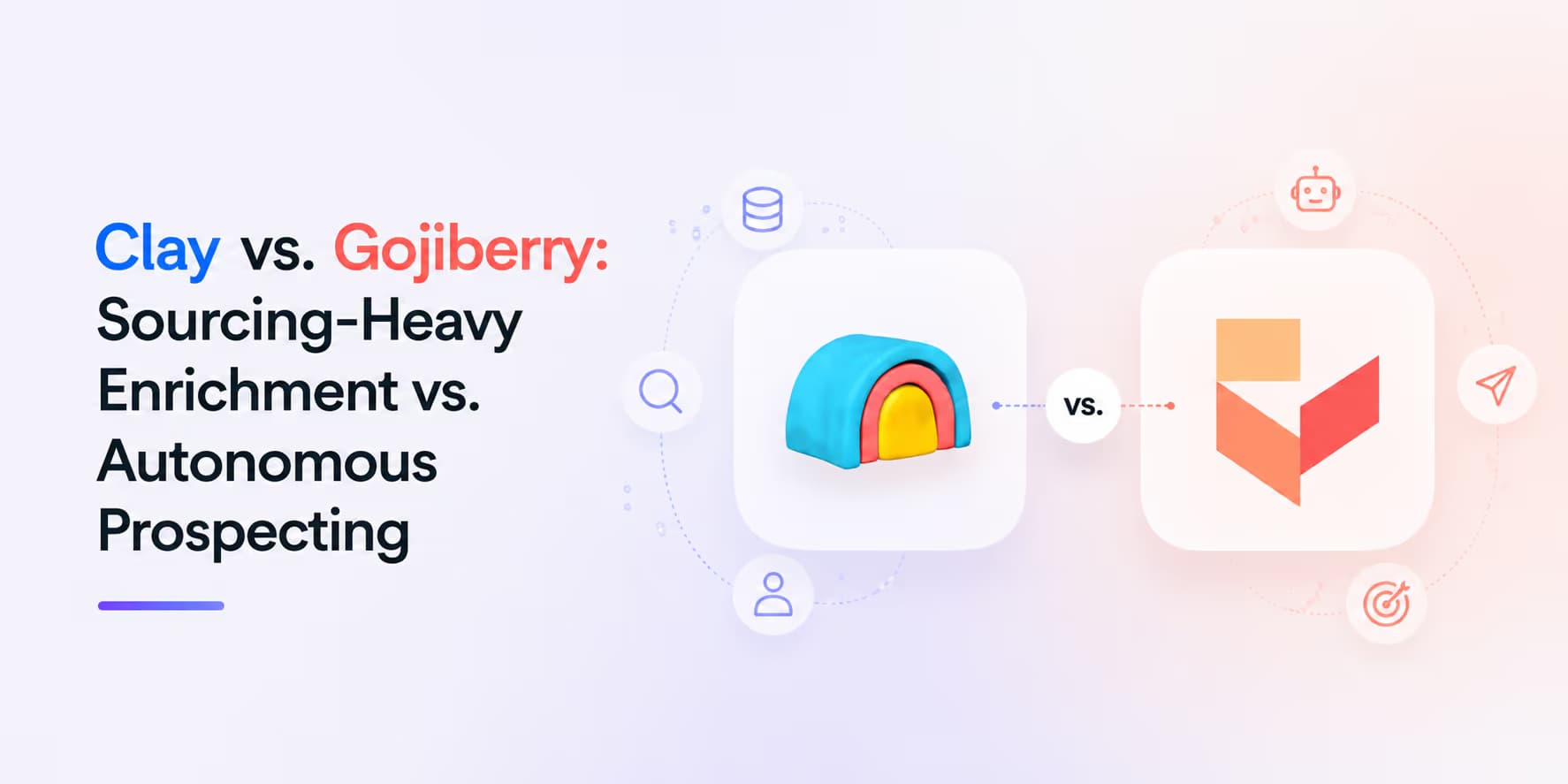 Clay vs. Gojiberry B2B data enrichment vs autonomous prospecting comparison graphic
